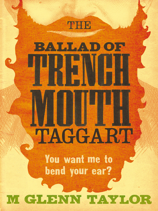 Title details for The Ballad of Trenchmouth Taggart by M. Glenn Taylor - Available